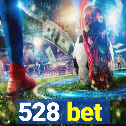 528 bet